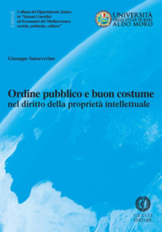 Kniha Ordine pubblico e buon costume nel diritto della proprietà intellettuale Giuseppe Sanseverino