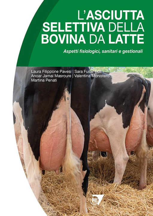 Книга asciutta selettiva della bovina da latte. Aspetti fisiologici, sanitari e gestionali 