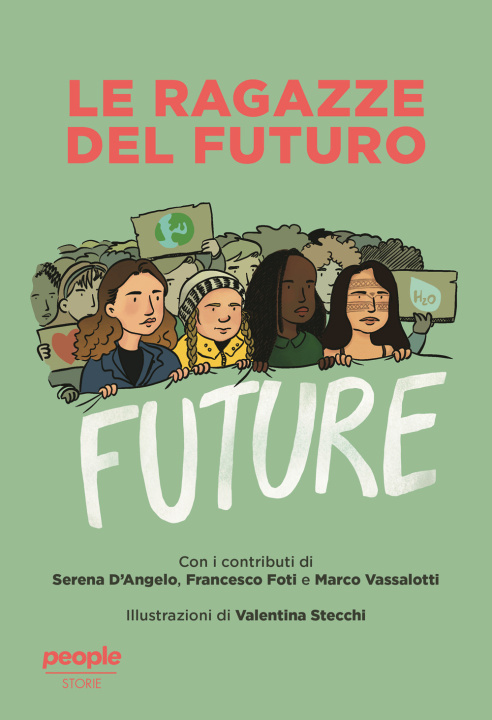Carte ragazze del futuro. Greta Thunberg, Helena Gualinga, Vanessa Nakate, Helena Neubauer: le nuove leader globali dei FFF Francesco Foti