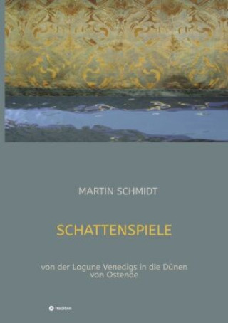 Könyv Schattenspiele Martin Schmidt