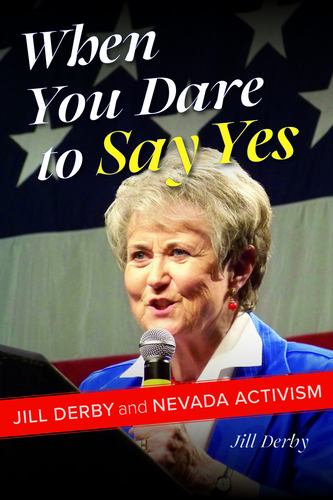Kniha When You Dare to Say Yes: Jill Derby and Nevada Activism Derby