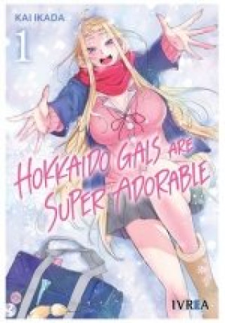 Kniha HOKKAIDO GALS ARE SUPER ADORABLE 01 IKADA