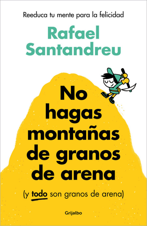 Kniha NO HAGAS MONTAÑAS DE GRANOS DE ARENA (Y TODO SON GRANOS DE ARENA) SANTANDREU