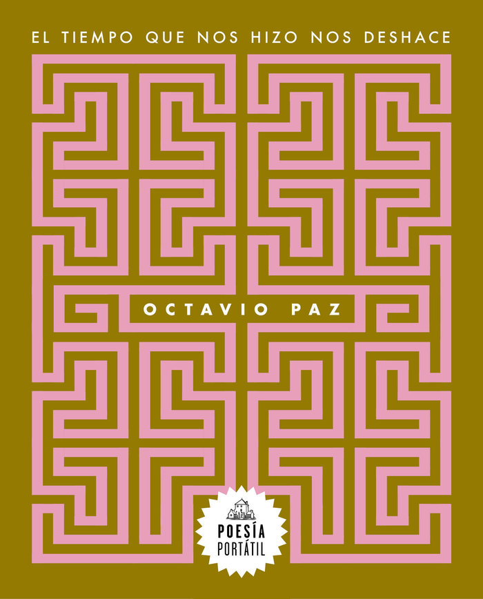 Buch El tiempo que nos hizo nos deshace OCTAVIO PAZ