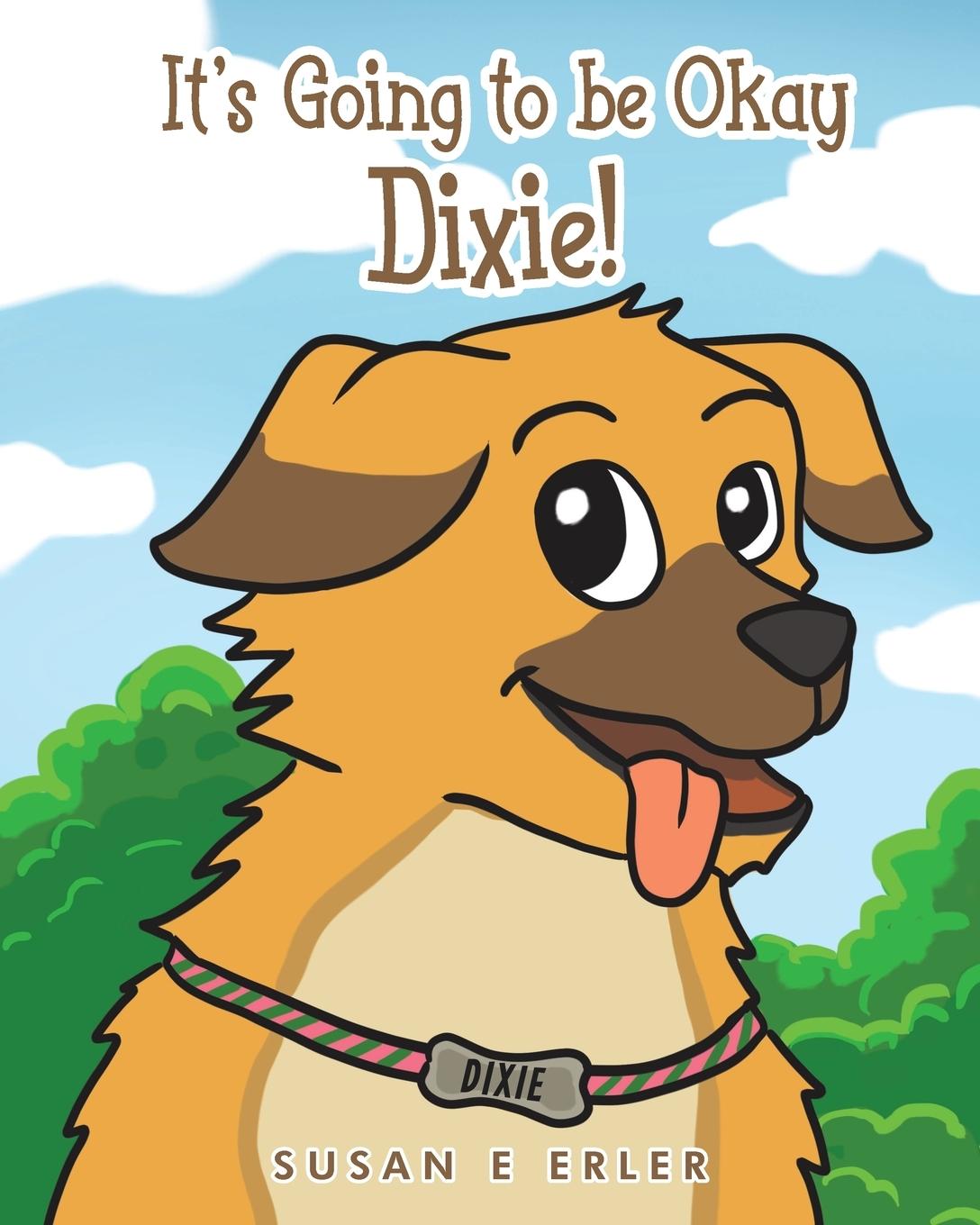 Buch It's Going to be Okay Dixie! Susan E Erler