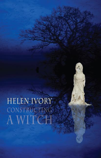 Knjiga Constructing a Witch Helen Ivory