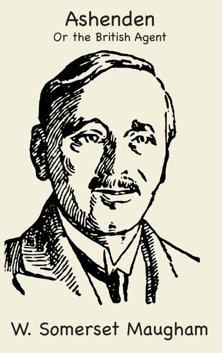 Knjiga Ashenden or The British Agent W. SOMERSET MAUGHAM