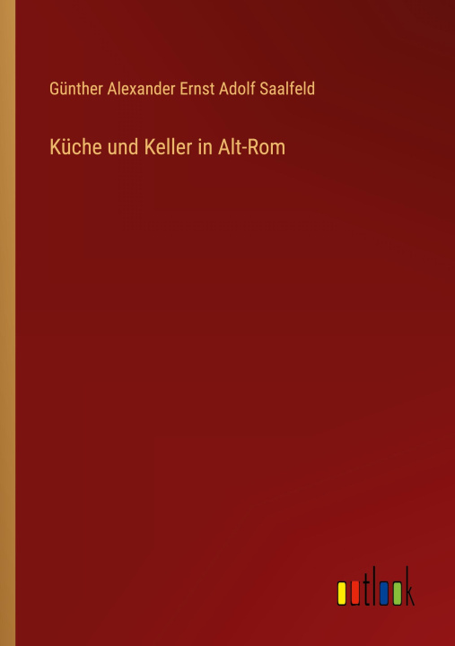 Kniha Küche und Keller in Alt-Rom 