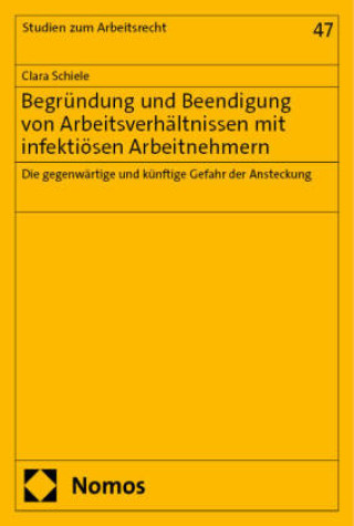 Kniha Begründung und Beendigung von Arbeitsverhältnissen mit infektiösen Arbeitnehmern Clara Schiele