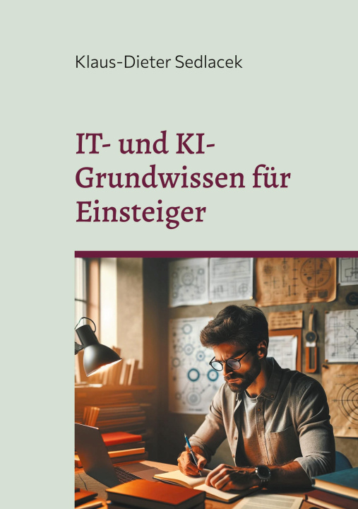 Buch IT- und KI-Grundwissen für Einsteiger Klaus-Dieter Sedlacek