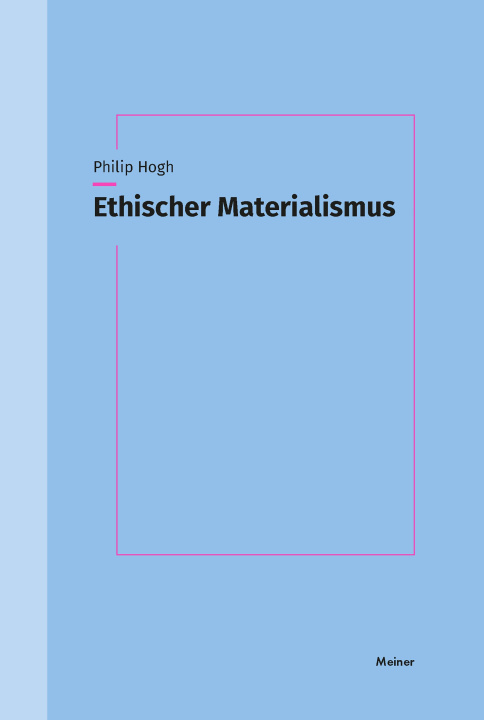 Book Ethischer Materialismus Philip Hogh