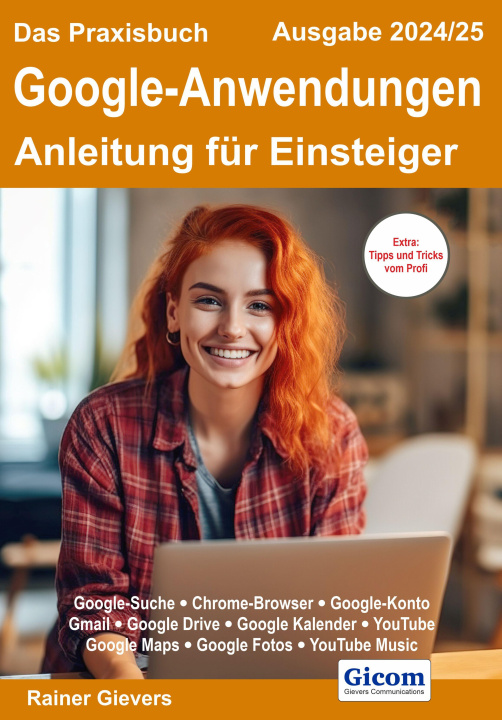 Книга Das Praxisbuch Google-Anwendungen - Anleitung für Einsteiger (Ausgabe 2024/25) 