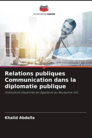 Knjiga Relations publiques Communication dans la diplomatie publique Khalid Abdalla