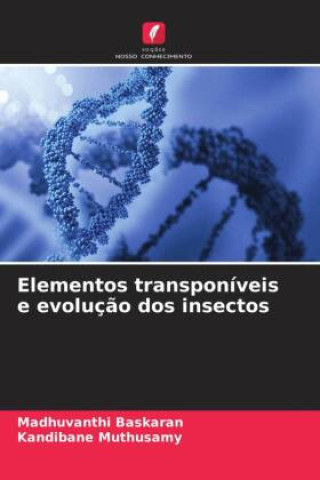 Knjiga Elementos transponíveis e evolução dos insectos Madhuvanthi Baskaran