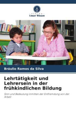 Kniha Lehrtätigkeit und Lehrersein in der frühkindlichen Bildung Bráulio Ramos da Silva