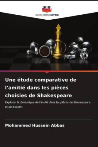 Buch Une étude comparative de l'amitié dans les pièces choisies de Shakespeare Mohammed Hussein Abbas