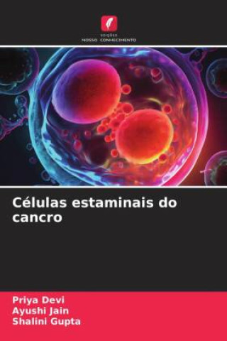 Knjiga Células estaminais do cancro Ayushi Jain