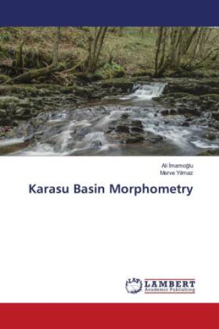 Knjiga Karasu Basin Morphometry Merve Y?lmaz