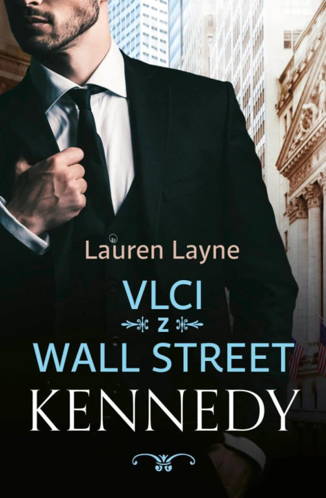 Kniha Vlci z Wall Street 3 - Kennedy Lauren Layne