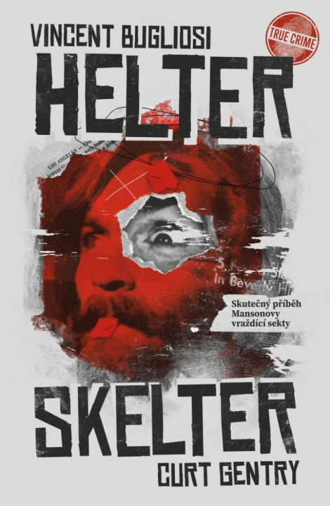 Knjiga Helter Skelter: Skutečný příběh Mansonovy vraždící sekty Vincent Bugliosi