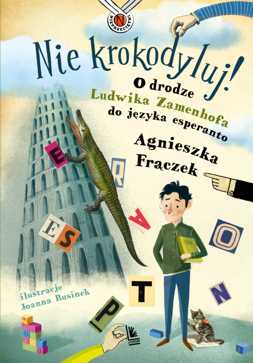 Kniha Nie krokodyluj! O drodze Ludwika Zamenhofa do języka esperanto Frączek Agnieszka