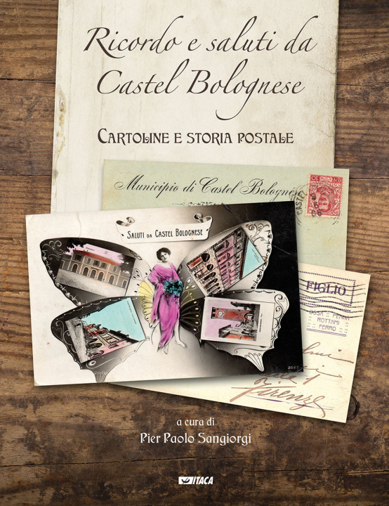 Kniha Ricordo e saluti da Castel Bolognese. Cartoline e storia postale Pier Paolo Sangiorgi