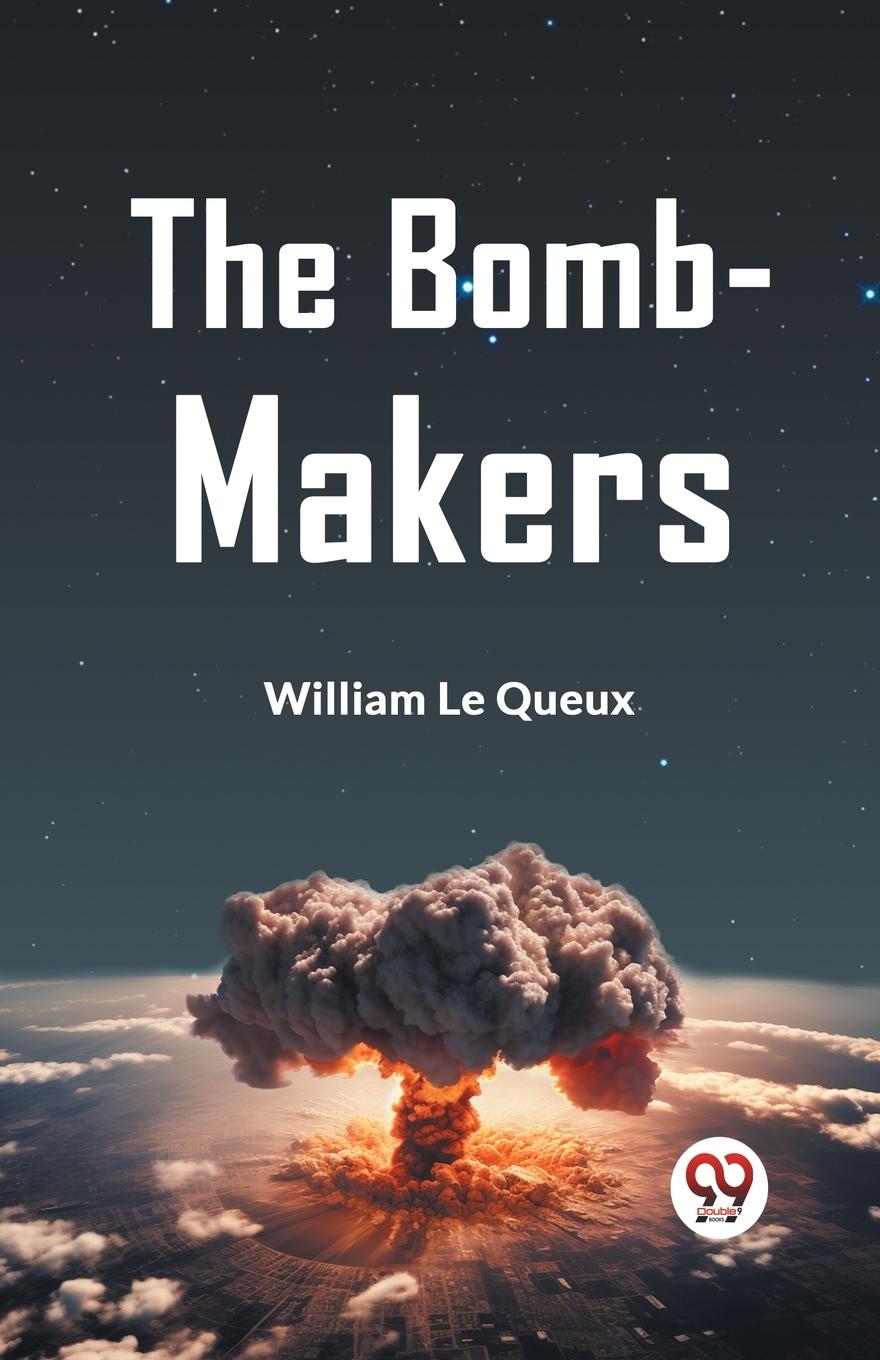 Knjiga The Bomb-Makers Le Queux William