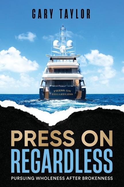 Knjiga Press On Regardless Gary L Taylor