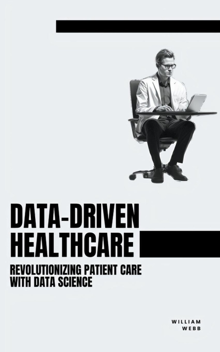 Knjiga Data-Driven Healthcare William Webb