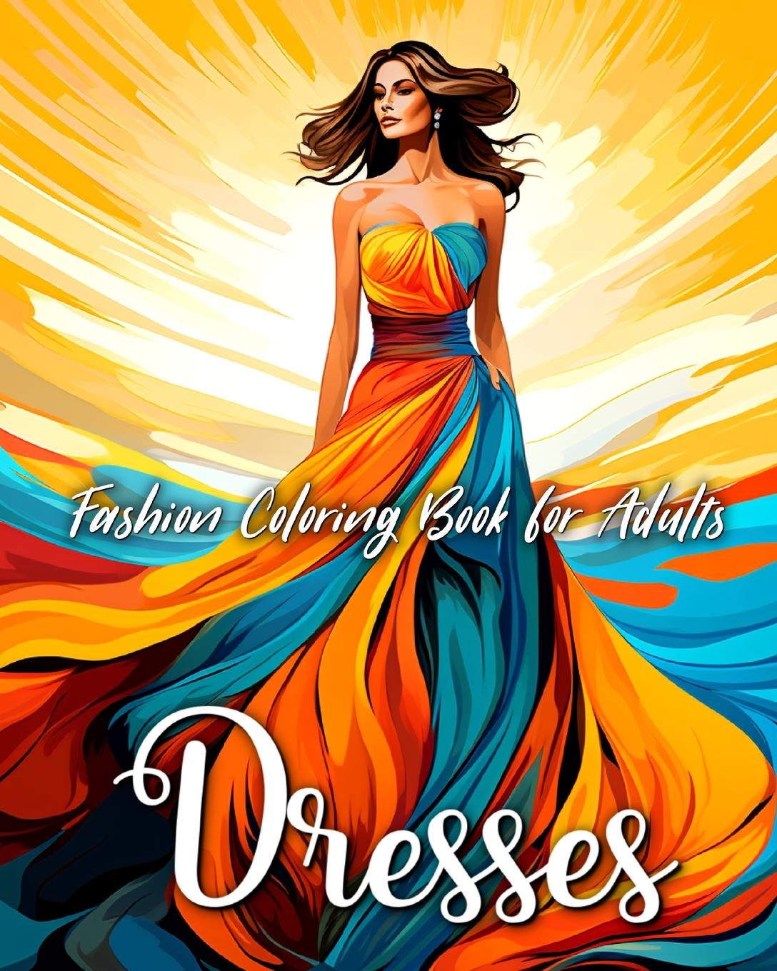 Book Fashion Dresses Coloring Book for Adults 