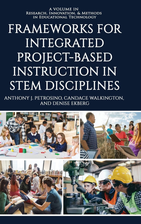 Knjiga Frameworks for Integrated Project-Based Instruction in STEM Disciplines Candace Walkington