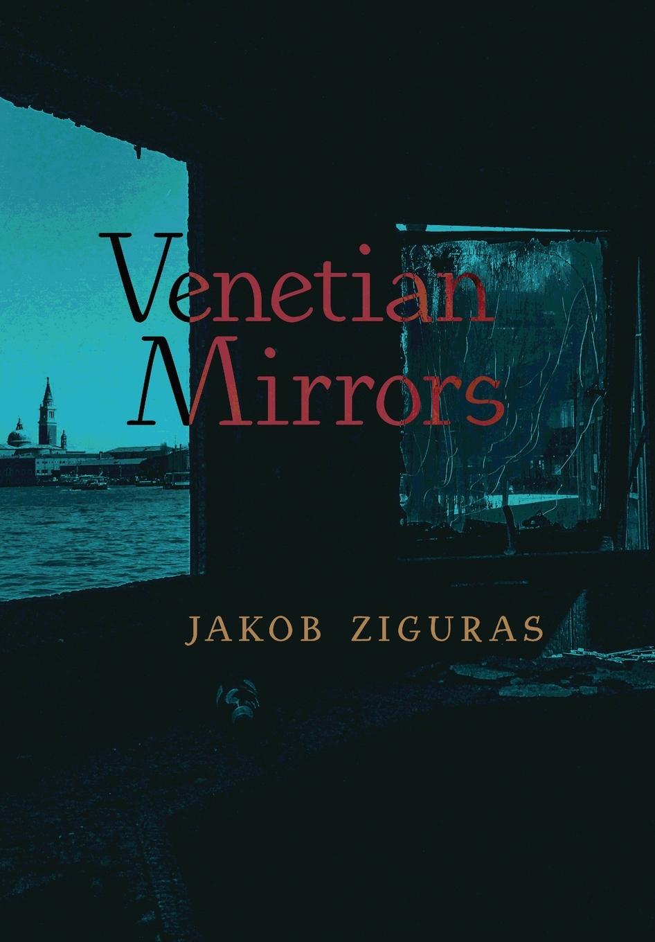 Buch Venetian Mirrors Jakob Ziguras