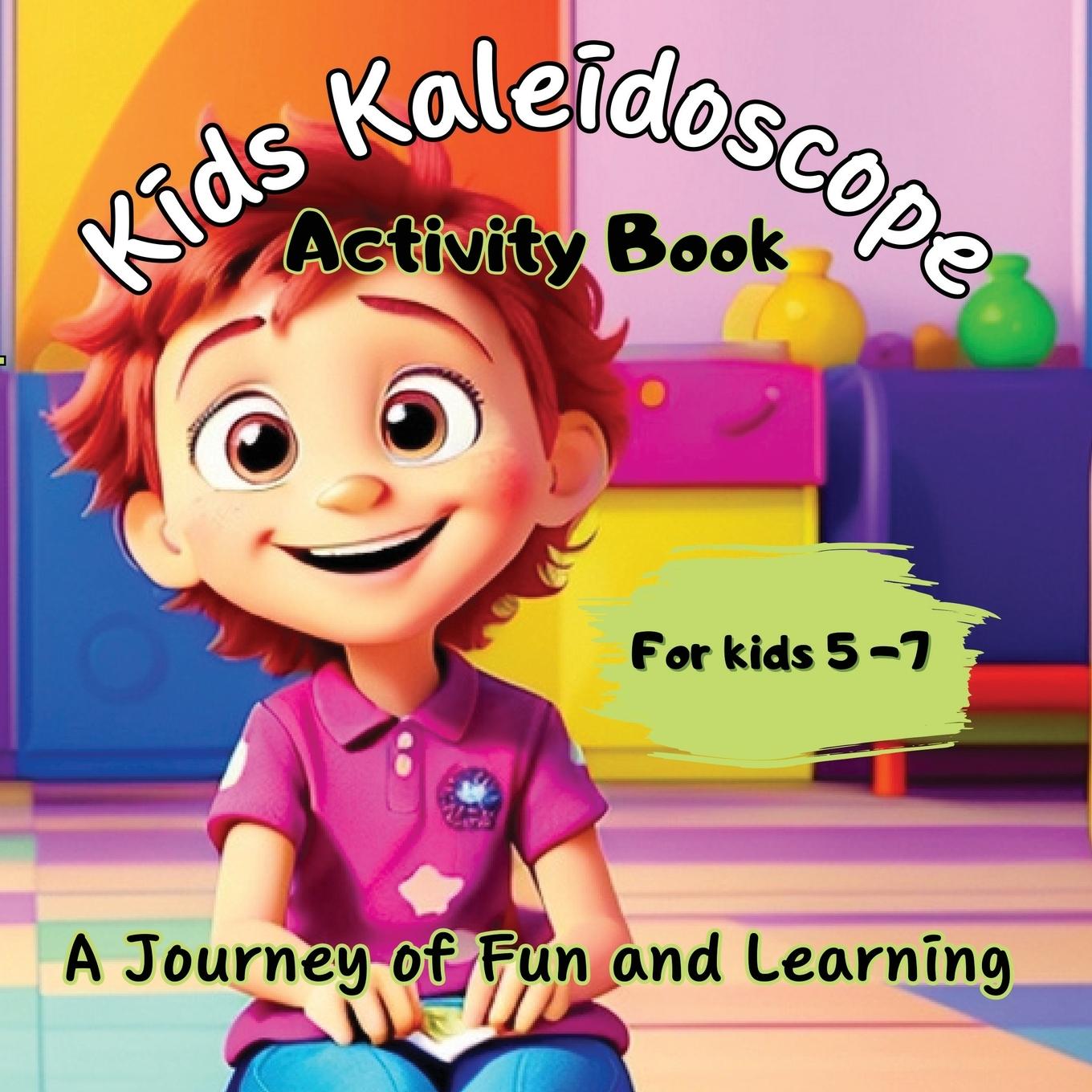 Livre Kids Kaleidoscope ''A journey of Fun and Learning'' - The Ultimate Activity Book for Kids 5+years old. Featuring colouring pages, find-the-difference 