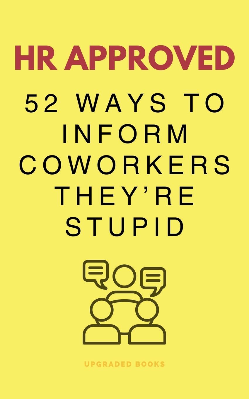 Kniha HR Approved 52 Ways To Inform Coworkers They're Stupid 