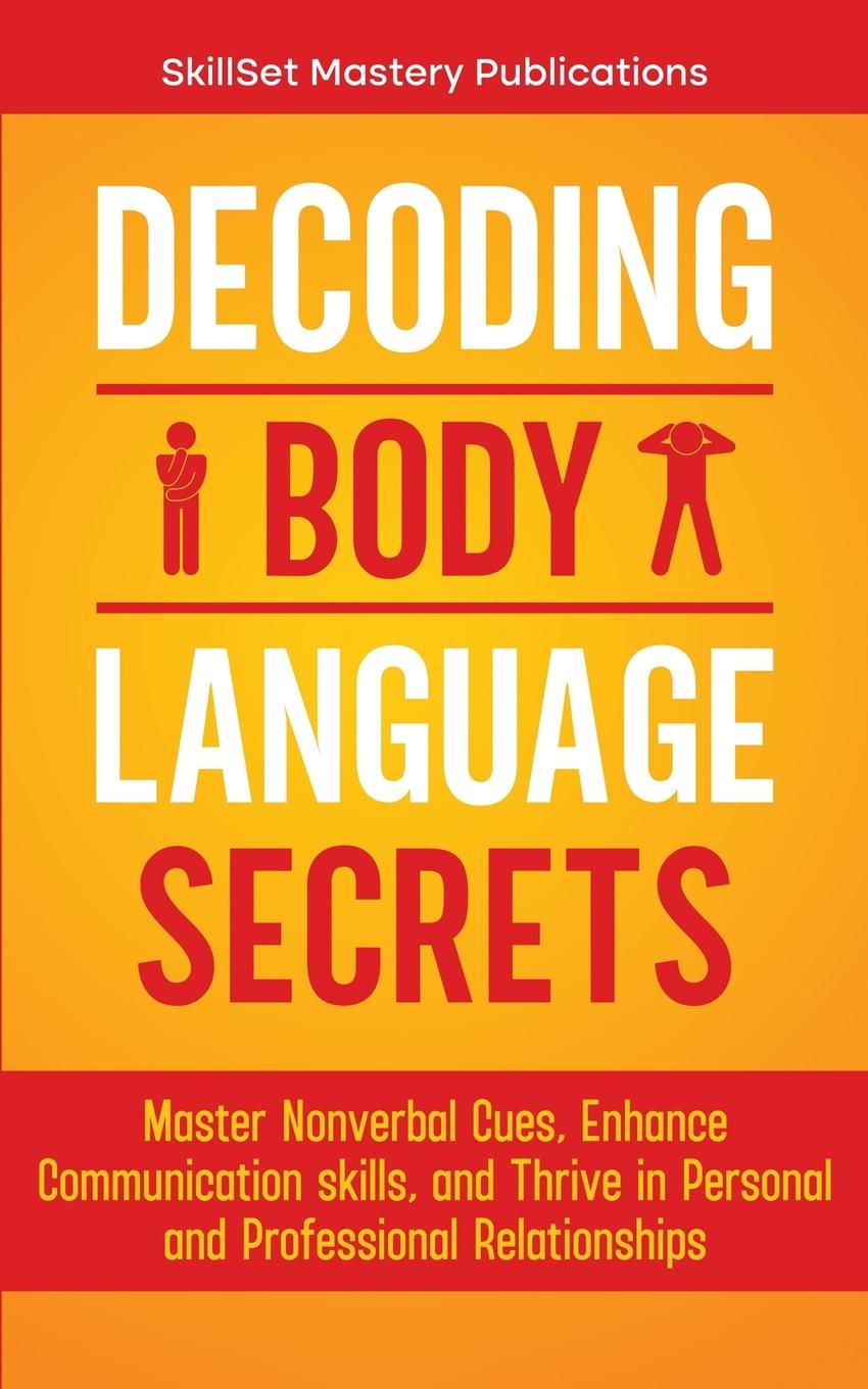 Knjiga DECODING BODY LANGUAGE SECRETS SkillSet Mastery Publications