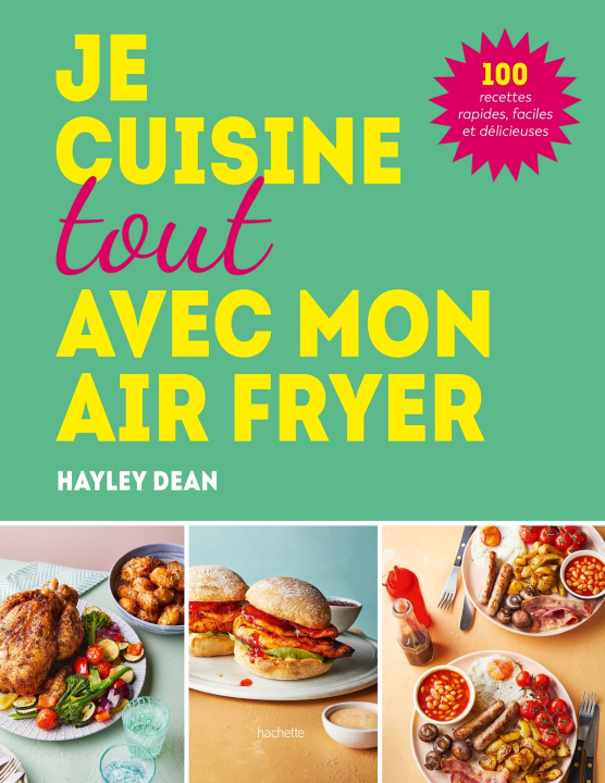 Könyv Tout cuisiner avec un airfryer Hayley Dean