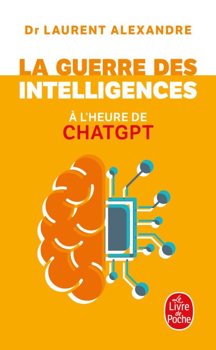 Kniha La Guerre des intelligences à l'heure de ChatGPT Dr Laurent Alexandre