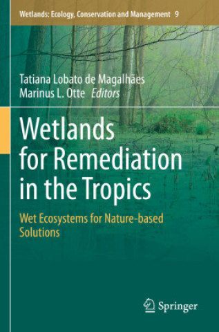 Könyv Wetlands for Remediation in the Tropics Tatiana Lobato de Magalhães