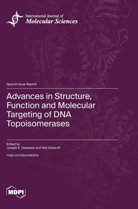 Livro Advances in Structure, Function and Molecular Targeting of DNA Topoisomerases Joseph E. Deweese