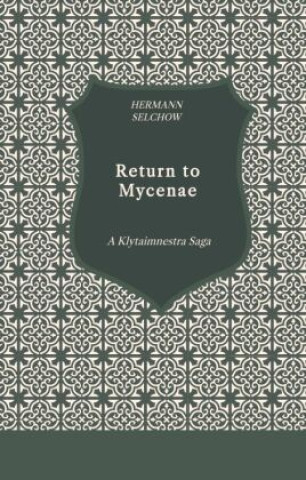 Kniha Return to Mycenae Hermann Selchow