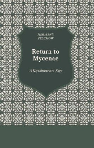 Kniha Return to Mycenae Hermann Selchow