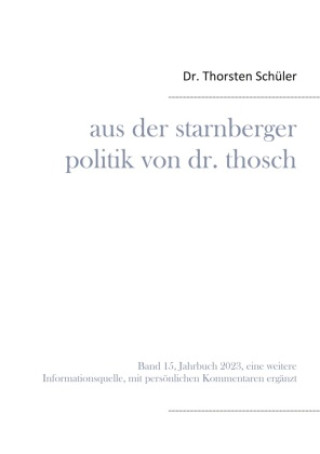 Knjiga Aus der Starnberger Politik von Dr. Thosch Thorsten Schüler