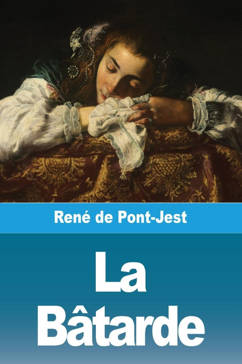 Buch La Bâtarde René de Pont-Jest