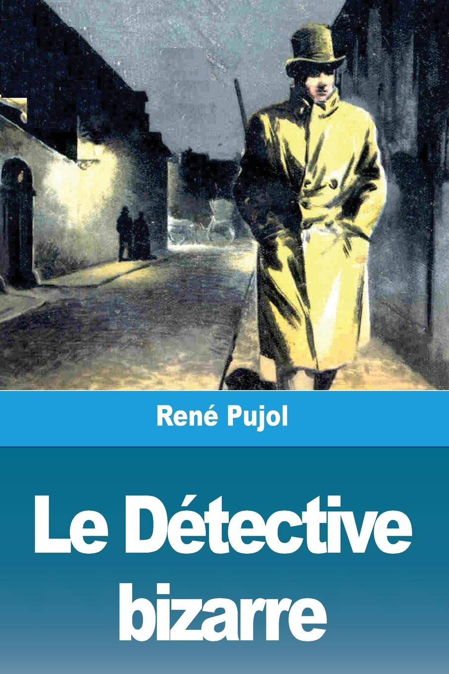 Knjiga Le Détective bizarre René Pujol
