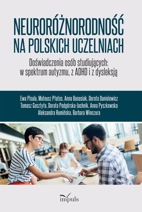 Книга Neuroróżnorodność na polskich uczelniach Doświadczenia osób studiujących w spektrum autyzmu z ADHD i z dysleksją 