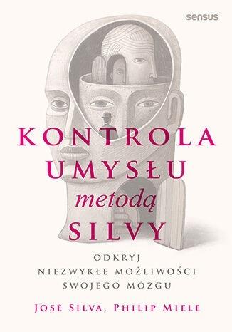 Kniha Kontrola umysłu metodą Silvy. Odkryj niezwykłe możliwości swojego mózgu 