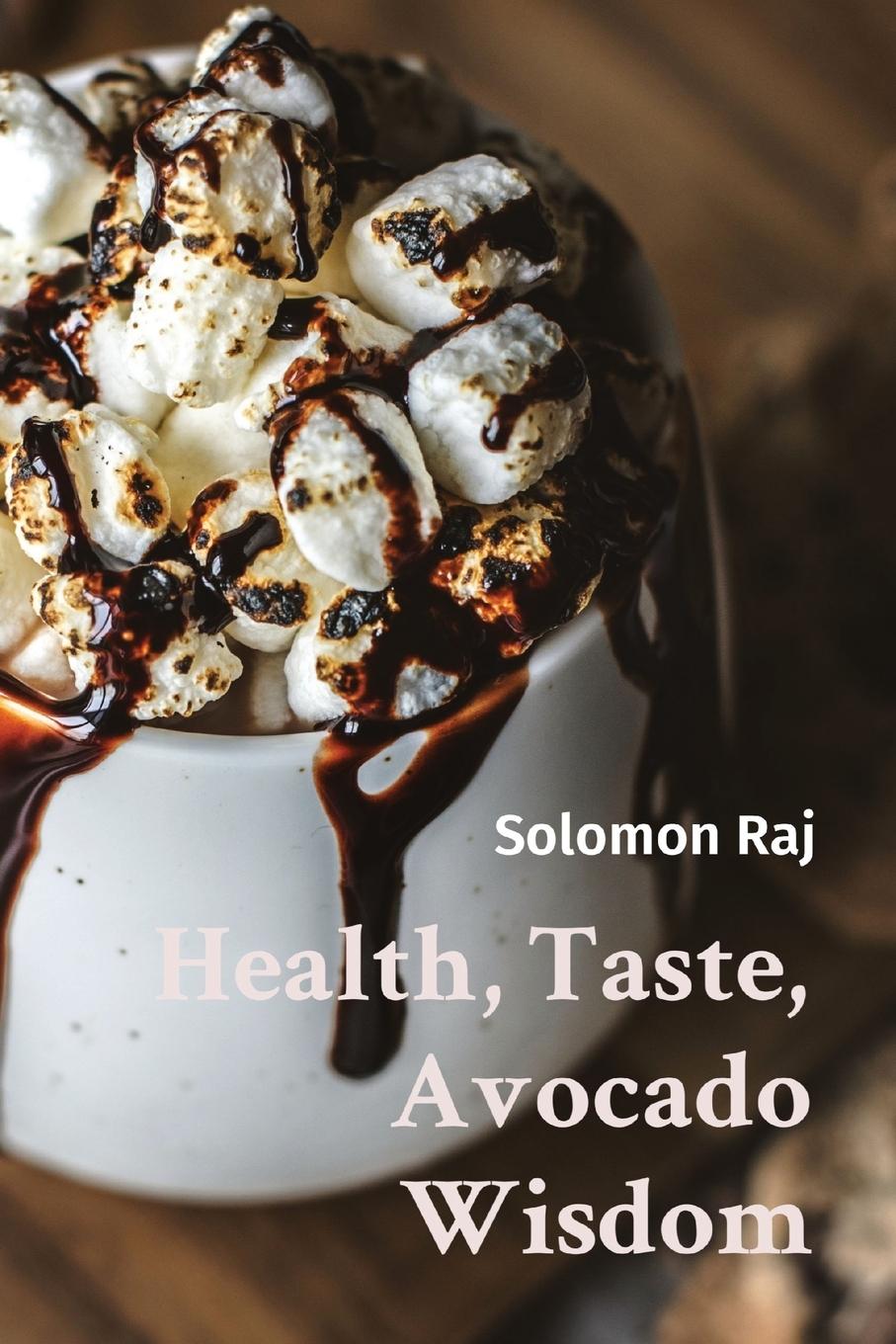 Knjiga Health, Taste, Avocado Wisdom Solomon Raj