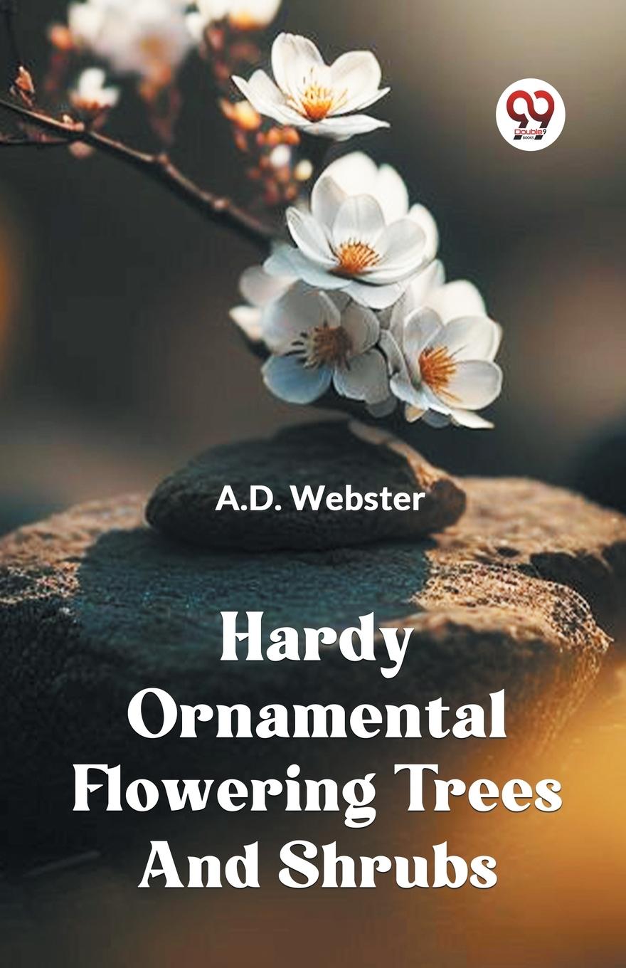 Buch Hardy Ornamental Flowering Trees And Shrubs 