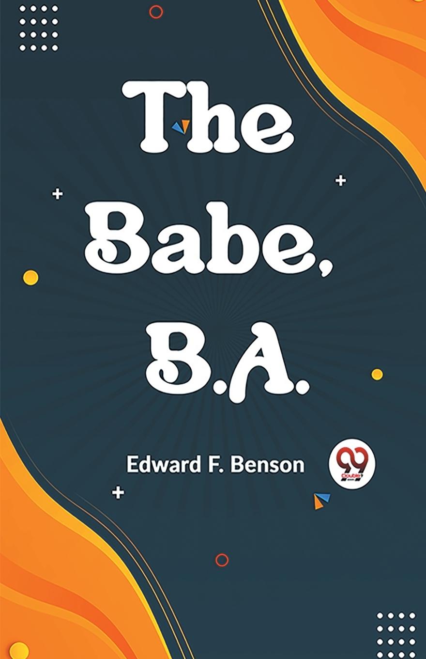 Knjiga The Babe, B.A. F. Benson Edward
