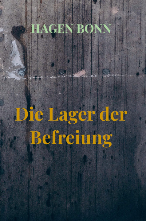 Knjiga Die Lager der Befreiung Hagen Bonn